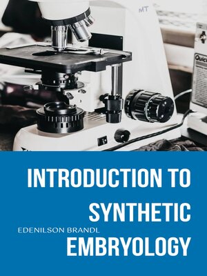 cover image of INTRODUCTION TO SYNTHETIC EMBRYOLOGY